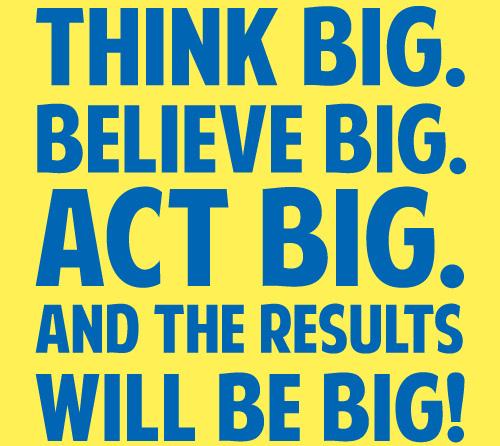 Think Big Quotes|Thinking Big|Think Bigger|Quote : Inspirational Quotes