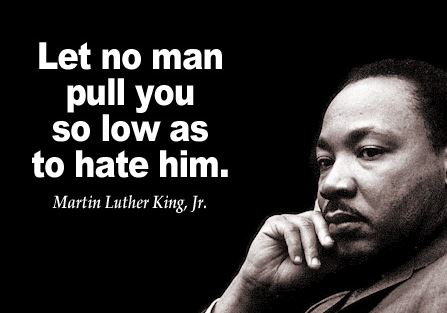 Dr. Martin Luther King Jr. Quotes and Images about Life, Love, Hate ...